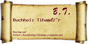 Buchholz Tihamér névjegykártya